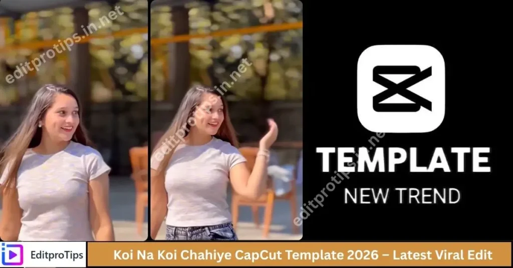 Koi na koi chahiye capcut template tiktok