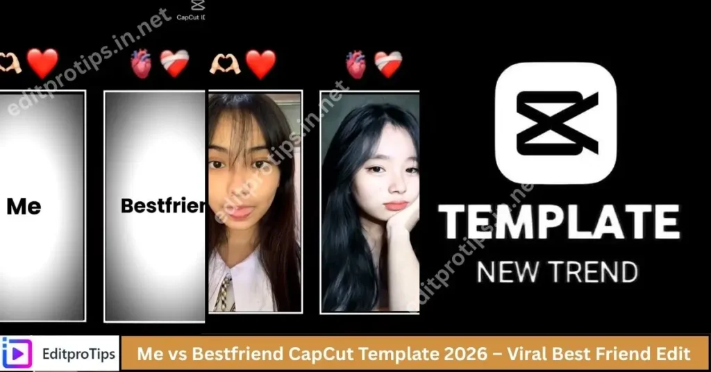 Me vs Bestfriend CapCut Template 2026