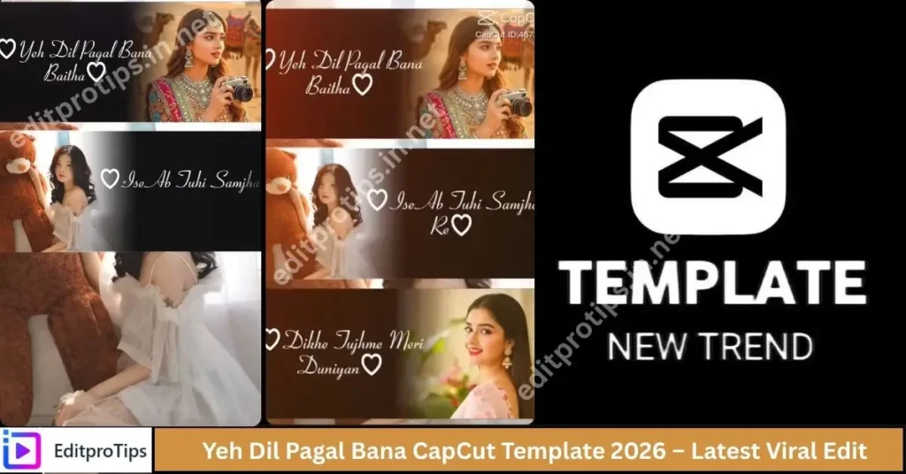 Yeh Dil Pagal Bana CapCut Template