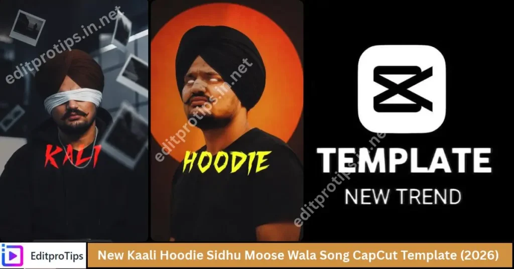 New Kaali Hoodie Sidhu Moose Wala Song CapCut Template (2026)
