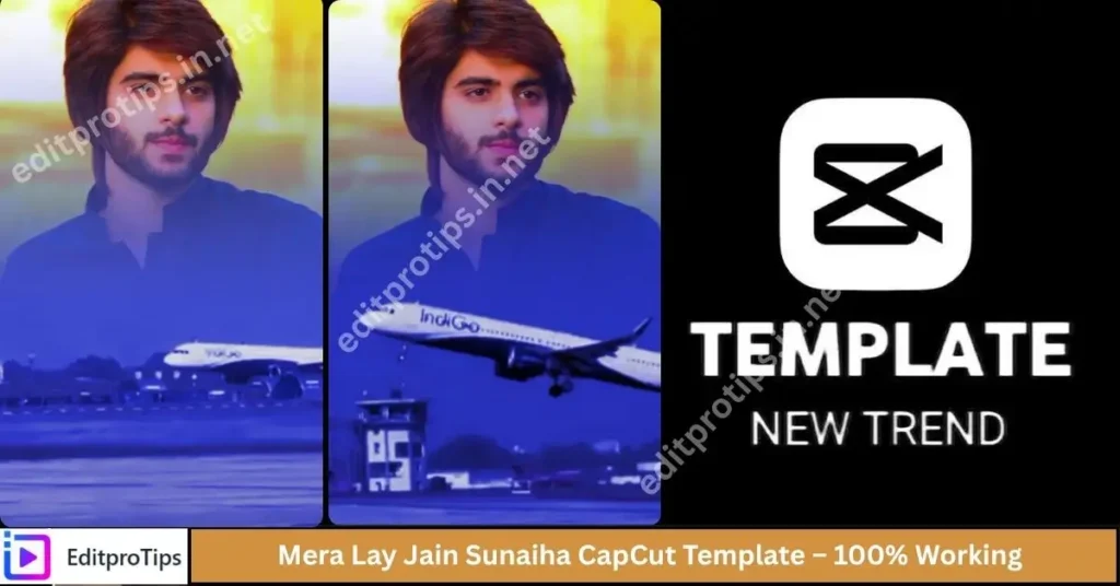 Mera Lay Jain Sunaiha CapCut Template – 100% Working