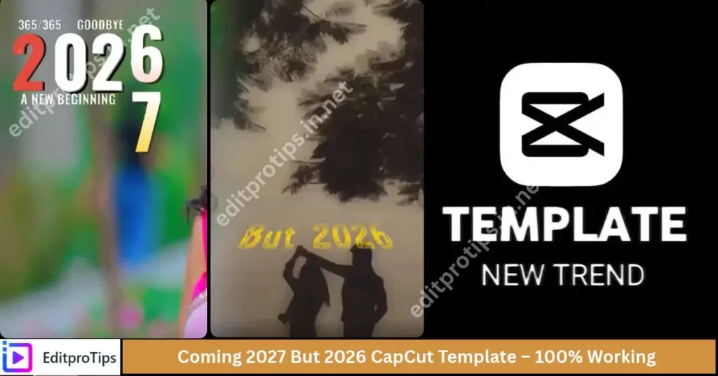 Coming 2027 But 2026 CapCut Template – 100% Working