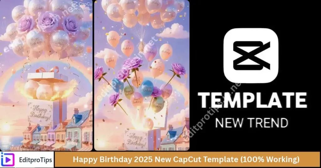 Happy Birthday 2025 New CapCut Template (100% Working)