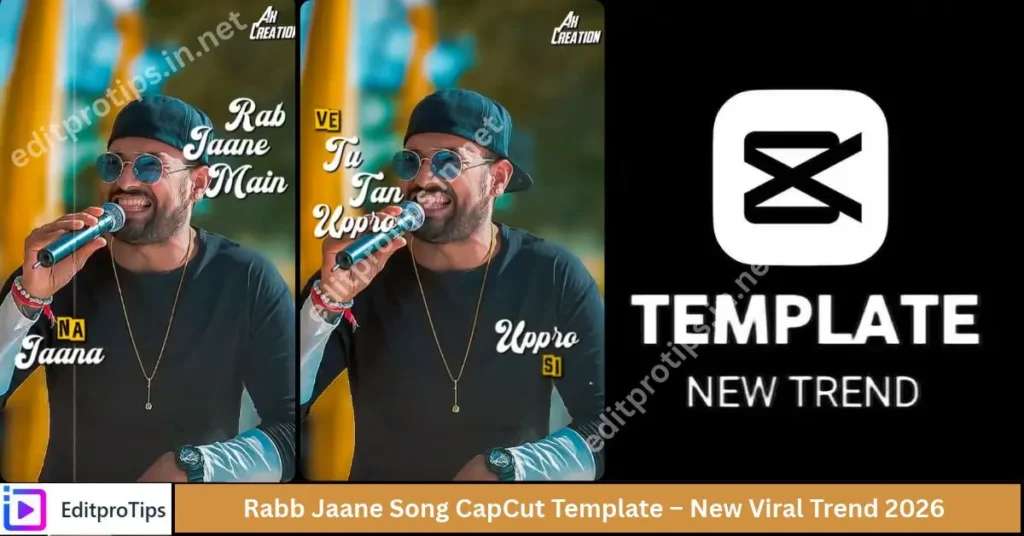 Rabb Jaane Song CapCut Template – New Viral Trend 2026