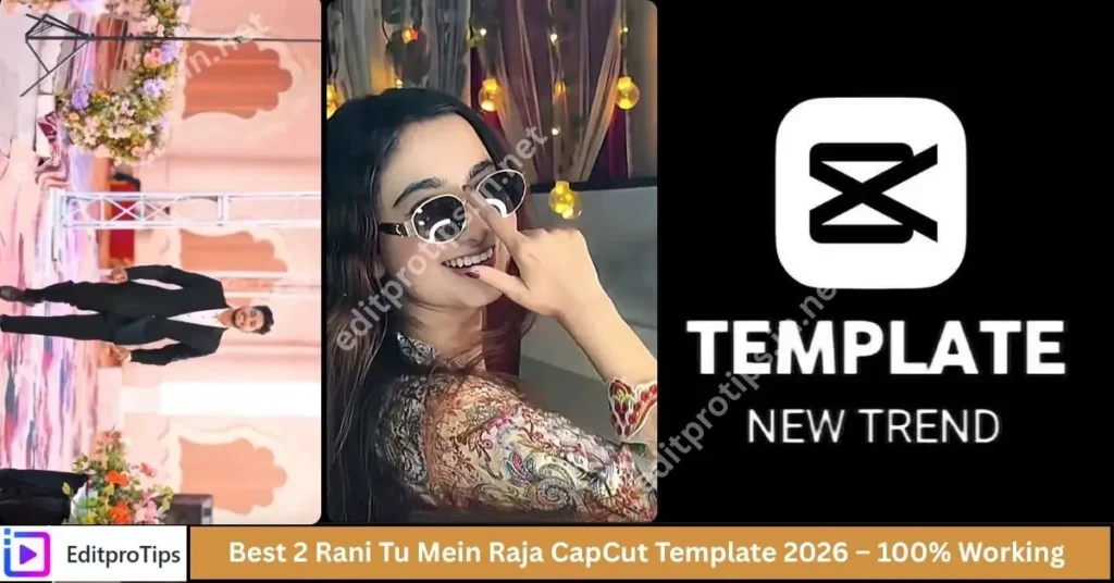 Rani Tu Mein Raja CapCut Template 2026