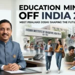 Who Is the Education Minister of India in 2026?
